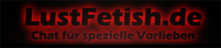 Chat für Fetisch, Lust, Flirt und ungewöhnliche und perverse Vorlieben